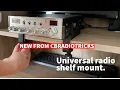 NEW Universal radio shelf mount