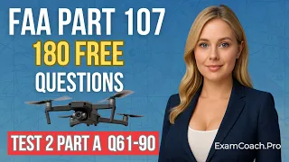 FAA Part 107 Drone Practice Test - 2 Part A Q61-90 Exam Coach Pro
