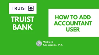 Bookkeeping Tips Truist Bank how to add your Accountant for View Only Access 2024