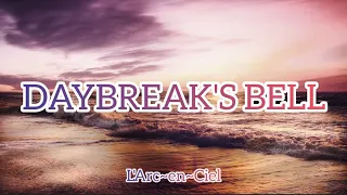 Download L'Arc~en~Ciel - DAYBREAK'S BELL (Romaji/English) MP3