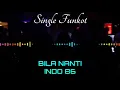 Download Lagu BILA NANTI INDO 86 SINGLE FUNKOT