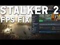 Fix Stutters and FPS Simple Guide For Stalker 2