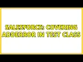 Salesforce Covering addError in test class