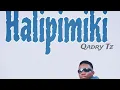 Qadry - Halipimiki (Official Audio)