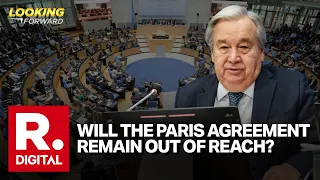 Looking Forward: Can Paris Agreement Deliver Real Action Under Guterres? | UN Climate Summit 2026