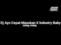 Download Lagu Dj Ayo Cepat Masukan X Industry Baby Tiktok 2022
