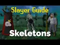 Skeleton Slayer Quick Guide OSRS