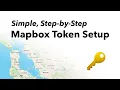 Easy Mapbox Token Setup Tutorial and Overview