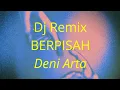 Download Lagu BERPISAH (DJ REMIX) full satu jam
