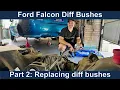 Ford Falcon BA BF FG FGX Diff Bush Replacement - Part 2 Replacing the 3 diff bushes