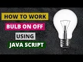 Javascript for beginners Bulb using Javascript JavaScript Can Change HTML Attribute