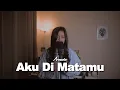 Aku Di Matamu - Armada | Della Firdatia Cover