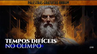 PALESTRA COMPLETA: Tempos Difíceis no Olimpo