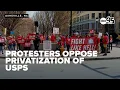 Protesters rally against Trump s plans to privatize the U S Postal Service