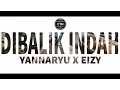 Download Lagu Yannaryu X Eizy - Dibalik Indah (Music Video)