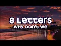 Download Lagu 8 Letters - Why Don't We (Lyrics Video)