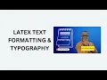 3 LaTeX Text Formatting Typography
