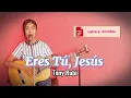 Eres Tu Jesus - Tony Rubi