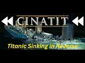 Lagu CINATIT - Titanic Sinking in Reverse