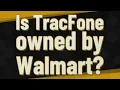 Is TracFone owned by Walmart