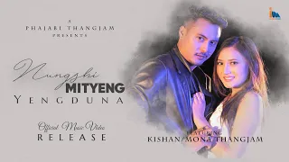 Download NUNGSHI MITYENG YENGDUNA || Mona \u0026 Kishan || Arbin \u0026 Surma || Official MV release MP3