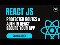 Protected Routes Auth in React Secure Your App the Right Way