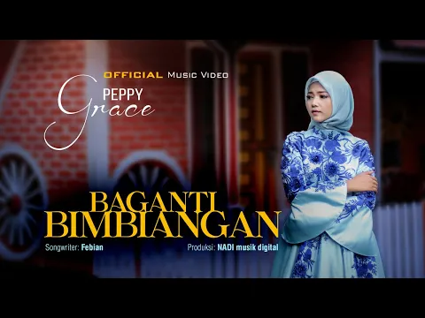 Download MP3 Pepy Grace - Baganti Bimbiangan (Official Music Video)
