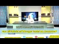 Are all types of Vinegar halal to consume Sheikh Assim Al Hakeem