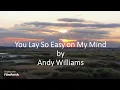Andy Williams - You Lay So Easy on My Mind