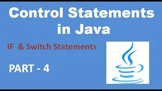 Control Statements in Java If and Switch Statements Java Tutorial Part - 4