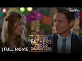 Strong Fathers Strong Daughters Full Movie Starring Bart Johnson Robyn Lively