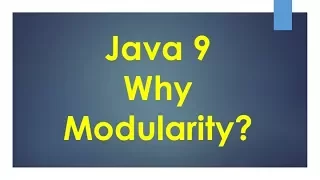 Java 9 Why Modularity