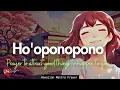 Lagu HO'OPONOPONO PRAYER TO ATTRACT GOOD THINGS HAPPEN TO YOU CONSTANTLY|  108 MANTRA (999HZ)