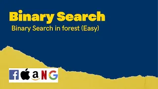 Binary Search in forest Easy Binary Search Problem-solving GFG
