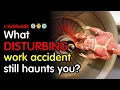 MOST BRUTAL Work Accidents NSFW Disturbing Reddit Stories