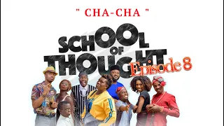 school of thought ep8 cha cha