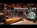 Download Lagu New York Starbucks Cafe Ambience - Instrumental Jazz Music Inspired by Starbucks for Work, Studying