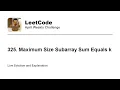 325 Maximum Size Subarray Sum Equals k - Week Leetcode April Challenge
