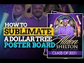 HOW TO SUBLIMATE A GRADUATION POSTER USING A DOLLAR TREE POSTER BOARD CRAFTING BESTIES SUB PAPER
