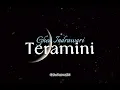 Download Lagu Ghea Indrawari - Teramini (lirik)