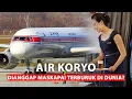 Kenapa Maskapai Ini Masih Bertahan Meski Dilarang Dunia?” – Kisah Air Koryo