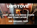U S STOVE COMPANY 900 Square Foot Log Wood Stove REVISITED ONE YEAR LATER Tractor Supply Co