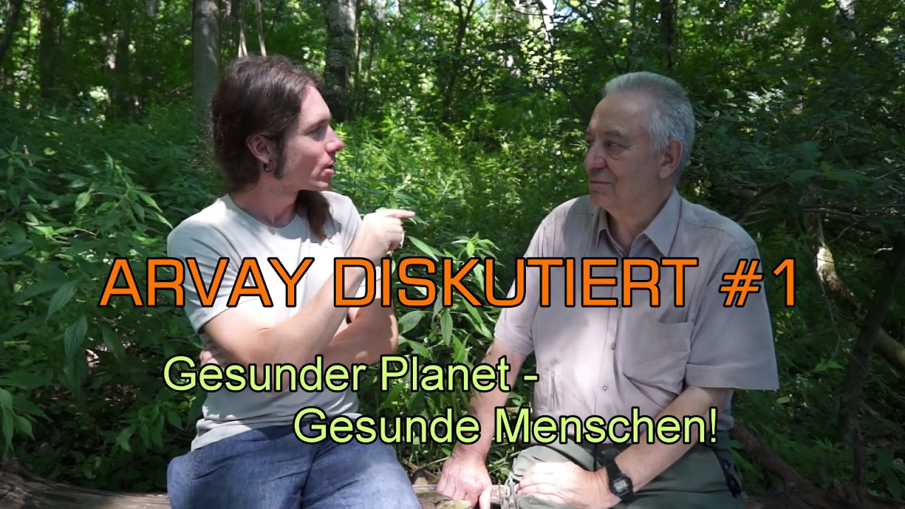 Arvay diskutiert (1) - mit Ökologen Peter Weish: Gesunder Planet - Gesunde Menschen!