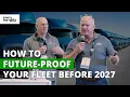 How to Future-Proof Your Fleet Before 2027