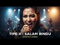 Download Lagu TIPE-X - SALAM RINDU (COVER ROCK BY DARUNG_KA) MP3