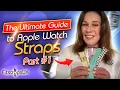 The Ultimate Guide to Apple Watch Straps - Everything you need to know Part 1