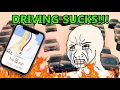 Why Driving SUCKS