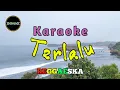 Lagu karaoke terlalu - reggae ska - st12