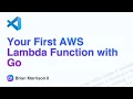 Your First AWS Lambda Function with Go