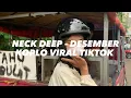 Download Lagu NECK DEEP - DECEMBER KOPLO VIRAL TIKTOK